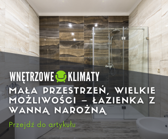 Mała przestrzeń, wielkie możliwości – łazienka z wanną narożną